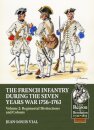 French Infantry during the Seven Years War 1756-1763 Volume 2 Regimental Distinctions and Colours