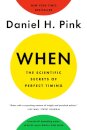 When: The Scientific Secrets of Perfect Timing