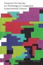 Temporal Territories: An Anthology on Indigenous Experimental Cinema