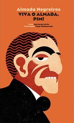 Almada Negreiros.Viva O Almada Pim!