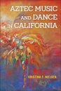 Aztec Music and Dance in California