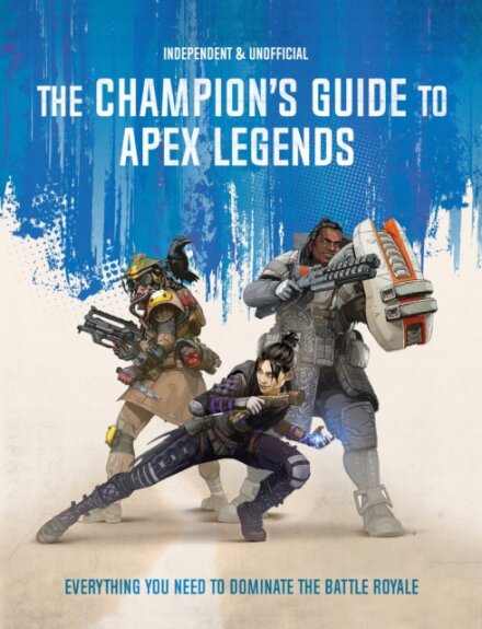 The Champion's Guide to Apex Legends