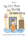 My Cat's Plans for World Domination