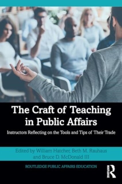 The Craft of Teaching in Public Affairs