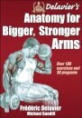 Delavier's Anatomy for Bigger, Stronger Arms