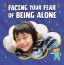 Facing Your Fear of Being Alone