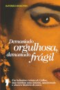 Demasiado Orgulhosa, Demasiado Frágil