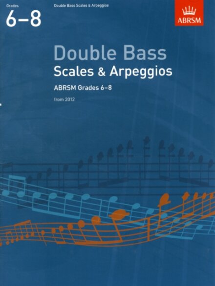 Double Bass Scales & Arpeggios, ABRSM Grades 6-8