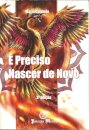 É Preciso Nascer de Novo