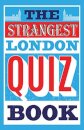 The Strangest London Quiz Book