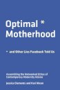 Optimal Motherhood and Other Lies Facebook Told Us