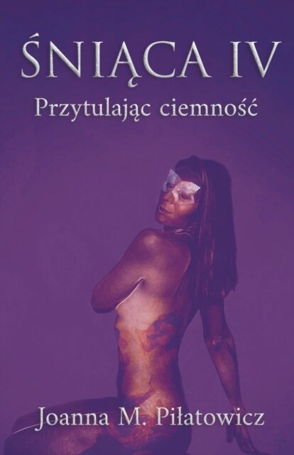 Śniąca IV - Przytulając ciemnośc