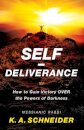 Self–Deliverance – How to Gain Victory over the Powers of Darkness