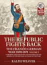 The Republic Fights Back: The Franco-German War 1870-1871