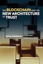 The Blockchain and the New Architecture of Trust