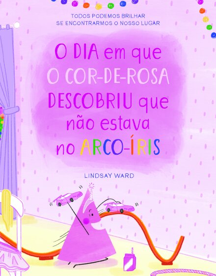 O Dia em Que o Cor-de-Rosa Descobriu Que Não Estava no Arco-iris