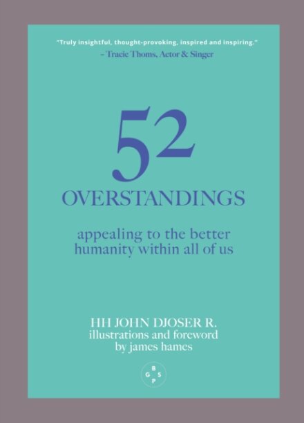 52 Overstandings: Appealing to the Better Humanity Within Us