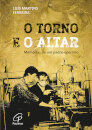 O Torno e o Altar