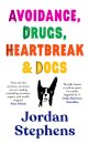 Avoidance, Drugs, Heartbreak and Dogs