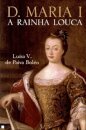 D. Maria I - A Rainha Louca