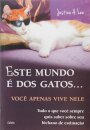 Este Mundo É Dos GatosVocê Apenas Vive Nele