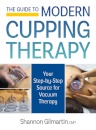 Guide to Modern Cupping Therapy: A Step-by-Step Source for Vacuum Therapy