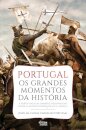 Portugal: Os grandes momentos da história