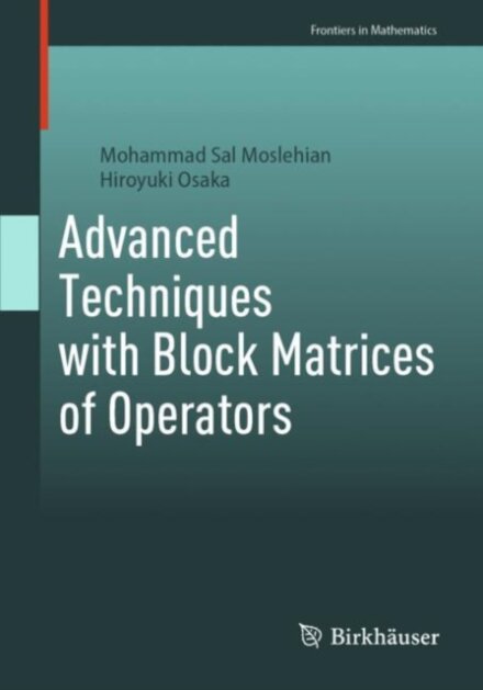 Advanced Techniques with Block Matrices of Operators