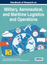 Handbook of Research on Military, Aeronautical, and Maritime Logistics and Operations