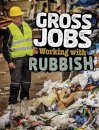 Gross Jobs Working with Rubbish