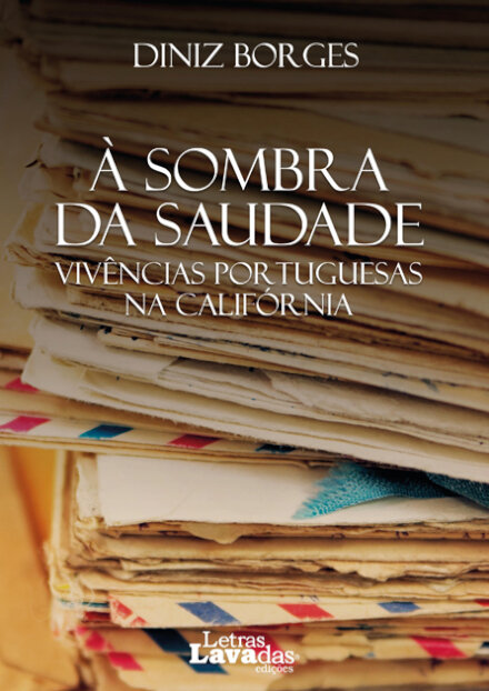 À Sombra da Saudade - Vivências Portuguesas na Califórnia