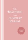 The Gratitude and Glimmers Journal