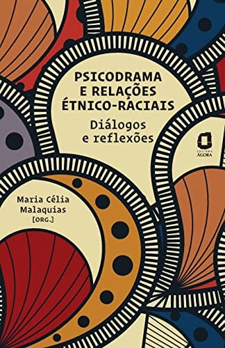 Psicodrama E Relações Étnico-Raciais: Diálogos E Reflexões