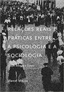 Relações Reais E Práticas Entre A Psicologia E A Sociologia