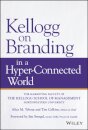 Kellogg on Branding in a Hyper-Connected World