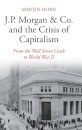 J.P. Morgan & Co. and the Crisis of Capitalism