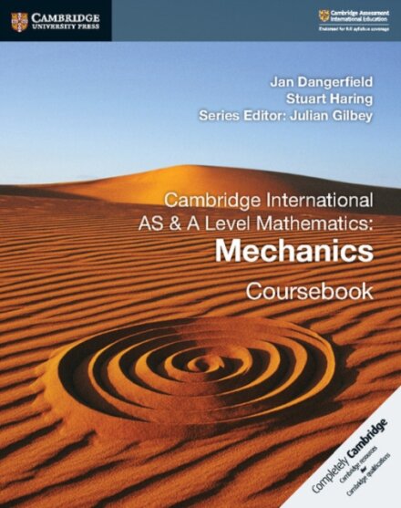 Cambridge International AS & A-Level Mathematics Mechanics 1 Coursebook