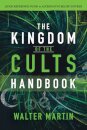 The Kingdom of the Cults Handbook – Quick Reference Guide to Alternative Belief Systems