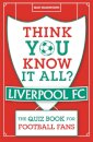 Think You Know It All? Liverpool FC