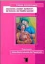 Ensinando a Cuidar da Mulher do Homem e do Recém-nascido - Práticas de Enfermagem