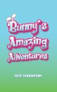 Bunny’s Amazing Adventures