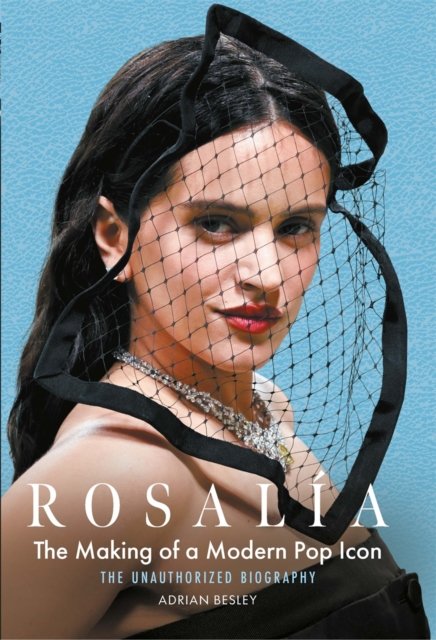 Rosalia: The Making Of A Modern Pop Icon