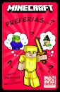 Minecraft: Preferias...?