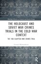 The Holocaust and Soviet War Crimes Trials in the Cold War Context