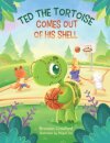 Ted the Tortoise Comes Out of His Shell