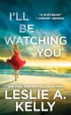 I'll Be Watching You (previously published as Watching You)