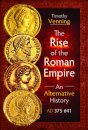 The Rise of the Roman Empire: An Alternative History, AD 375-641