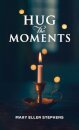 Hug the Moments