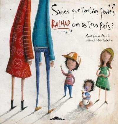 Sabes Que Também Podes Ralhar com os Teus Pais?