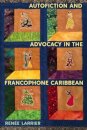Autofiction and Advocacy in the Francophone Caribbean